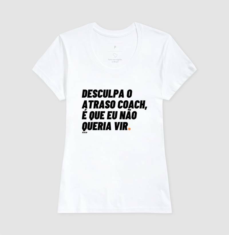 Camiseta Crossfit Desculpa o Atraso - Scaled