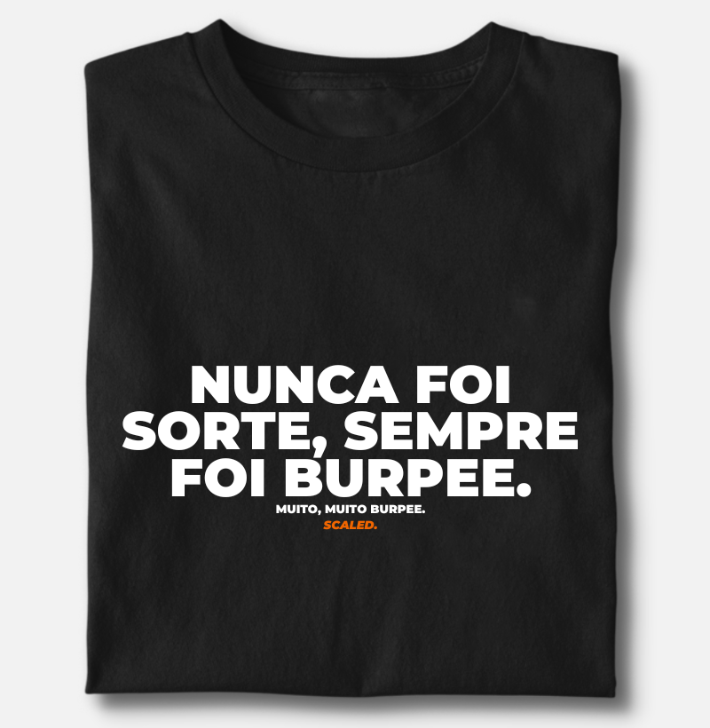 Nunca foi sorte, sempre foi burpee