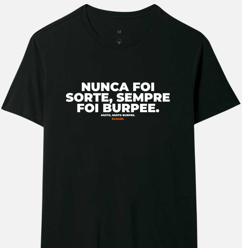 Nunca foi sorte, sempre foi burpee - Algodão Peruano