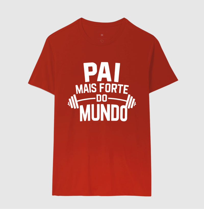 Pai mais forte do mundo - Camiseta