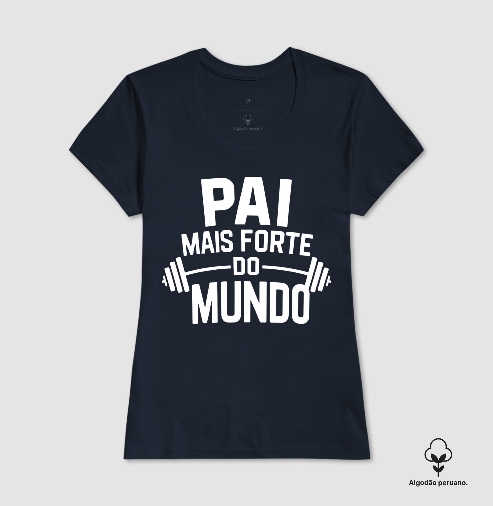 Pai mais forte do mundo - Algodão Peruano