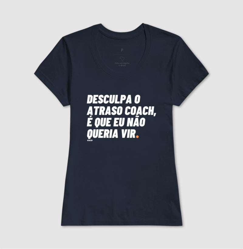 Camiseta Crossfit Desculpa o Atraso - Scaled