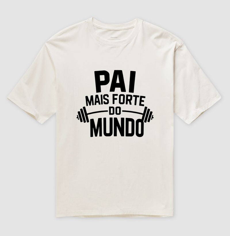 Pai mais forte do mundo - Oversized