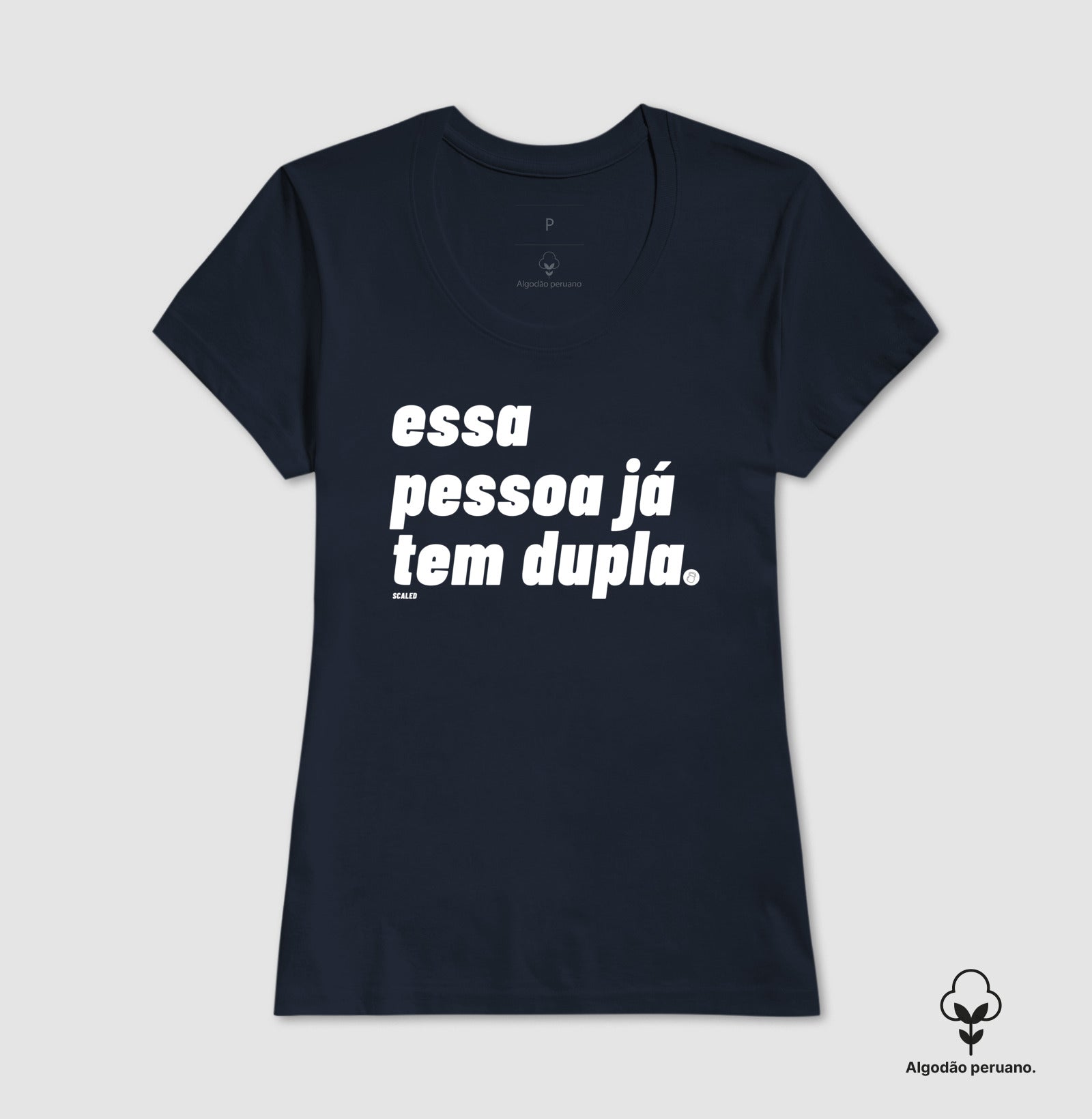 Já tenho dupla - Tecido Premium