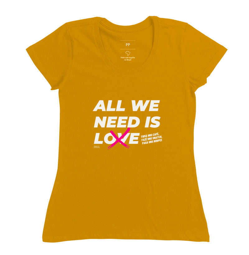 Camiseta All We Need is