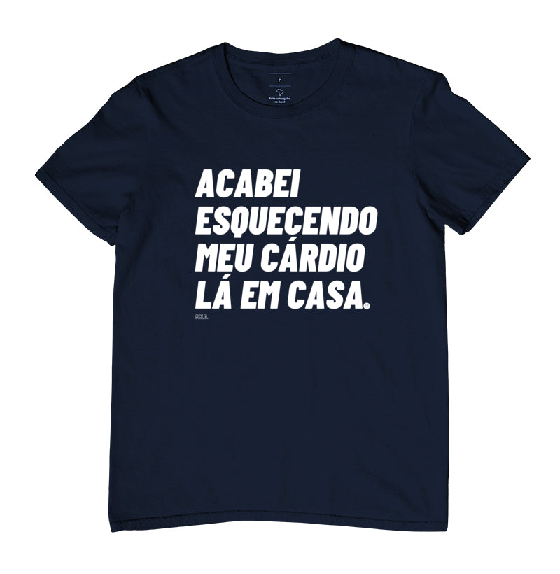 Camiseta Acabei Esquecendo meu Cardio