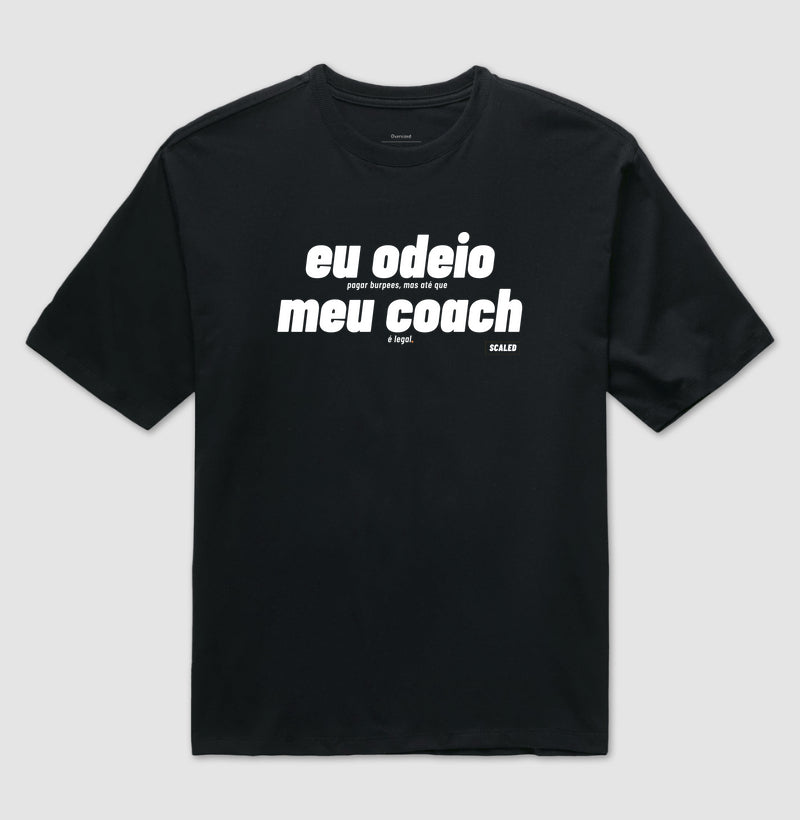 Odeio meu Coach - Oversized