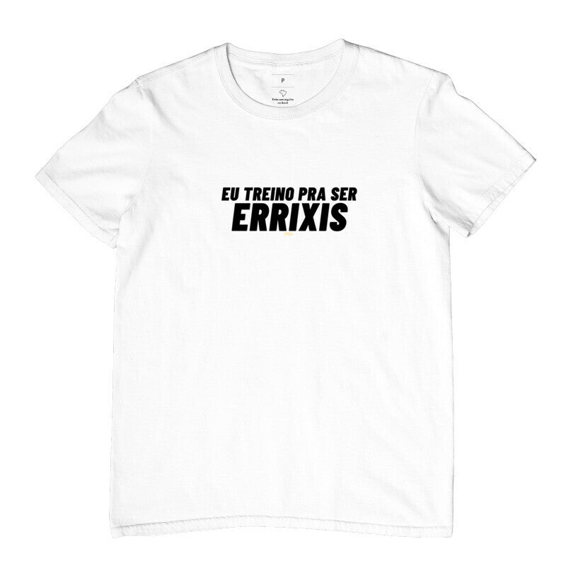 Camiseta Crossfit Eu Treino pra ser Errixis