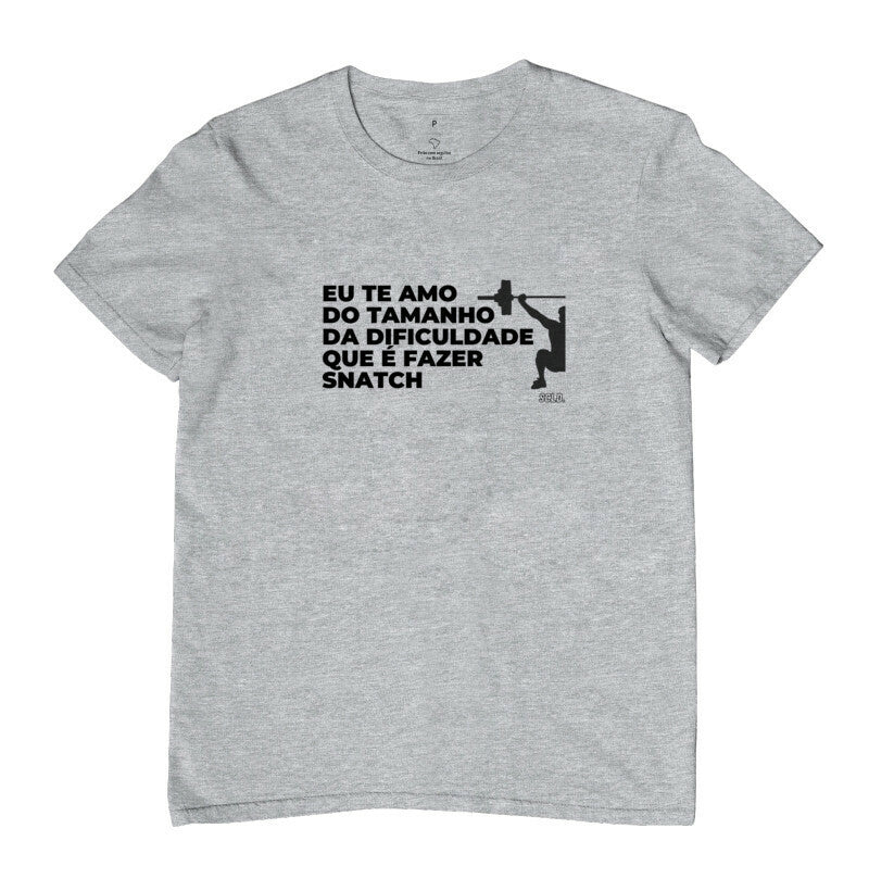 Camiseta Crossfit Eu te amo do tamanho da dificuldade de fazer snatch - Scaled