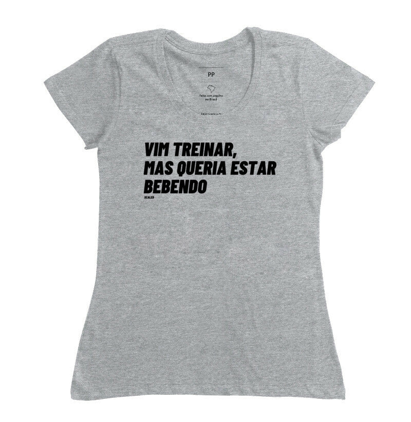 Camiseta Vim Treinar Mas Queria Estar Bebendo Crossfit
