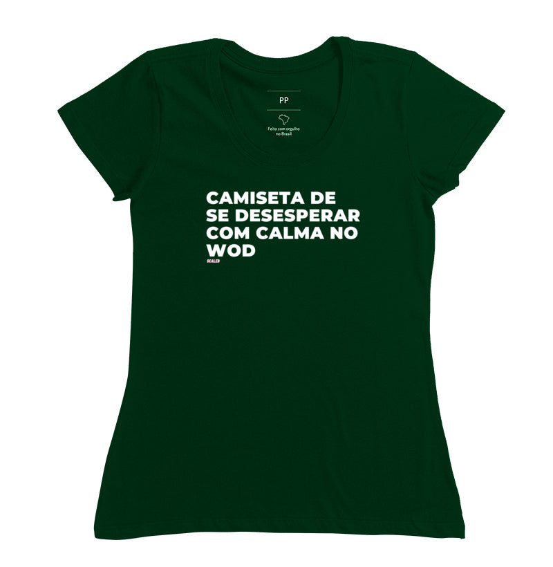 Camiseta de se desesperar com calma