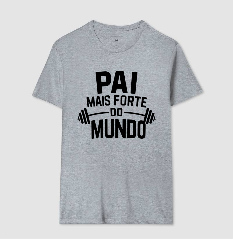 Pai mais forte do mundo - Camiseta