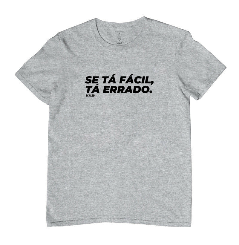 Se tá fácil, tá errado