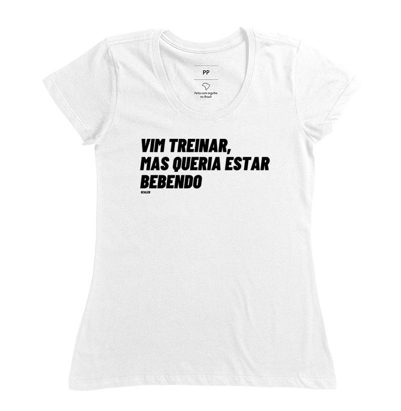 Camiseta Vim Treinar Mas Queria Estar Bebendo Crossfit
