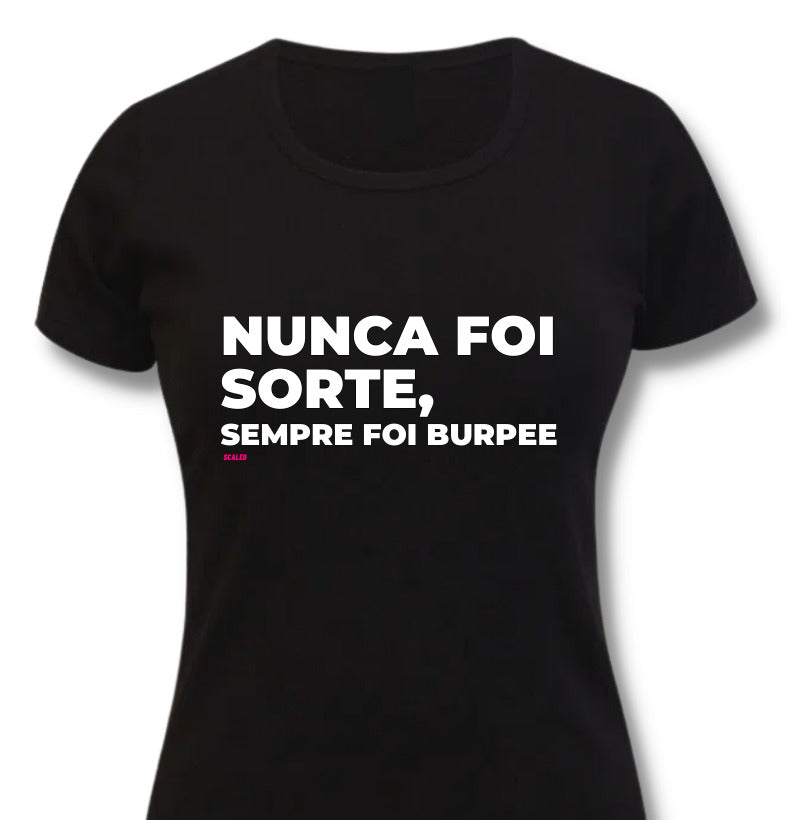 Nunca foi Sorte Sempre foi Burpee