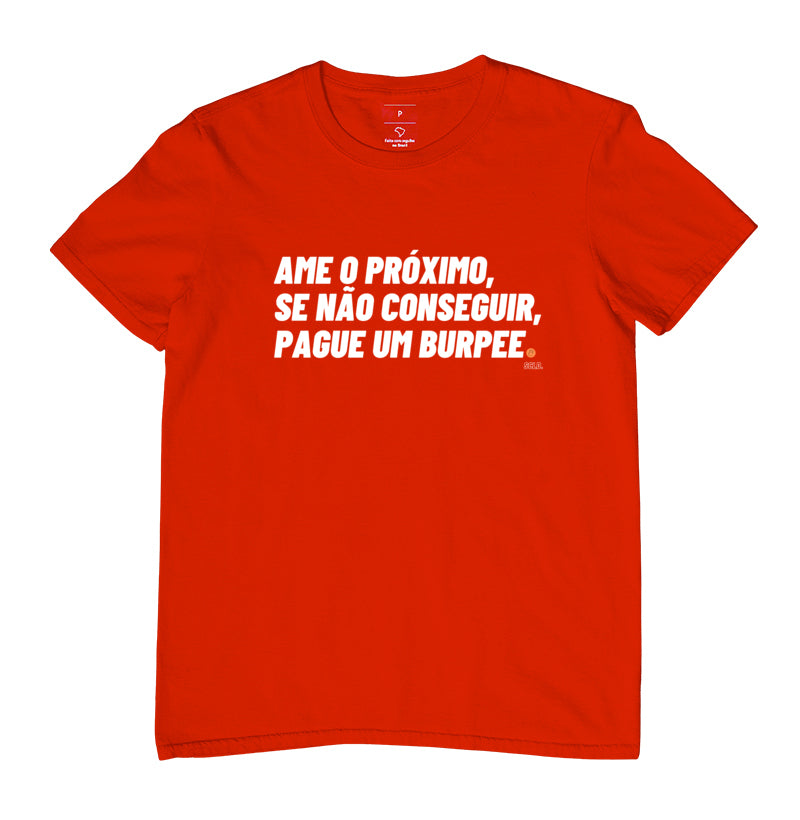 Ame o Proximo ou pague um burpee- Camiseta