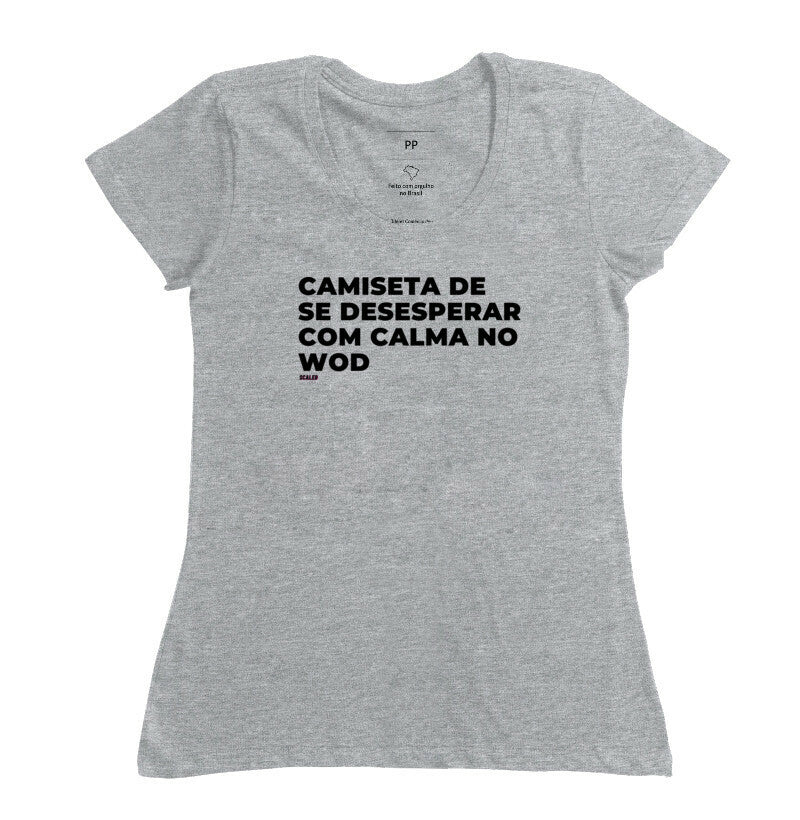 Camiseta de se desesperar com calma