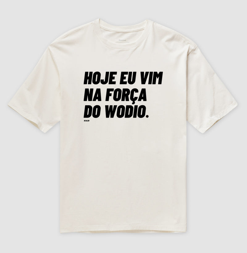 Na Força do Wodio - Oversized