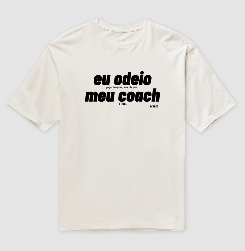 Odeio meu Coach - Oversized