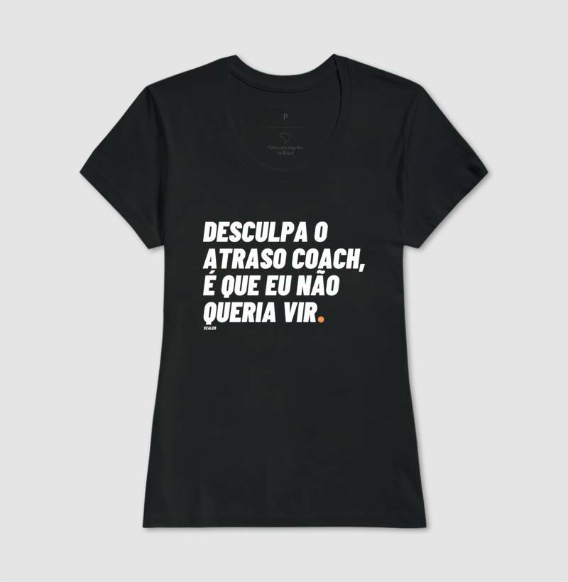 Camiseta Crossfit Desculpa o Atraso - Scaled