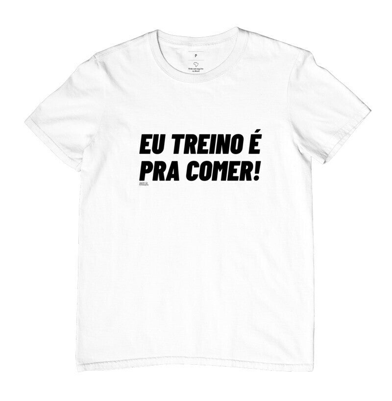 Eu Treino e pra comer