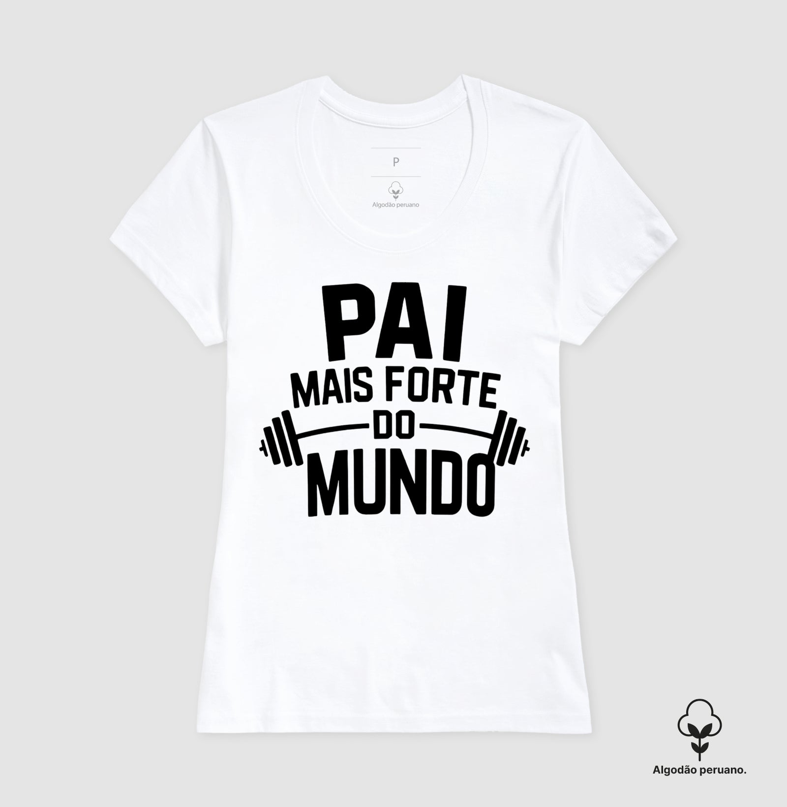 Pai mais forte do mundo - Algodão Peruano
