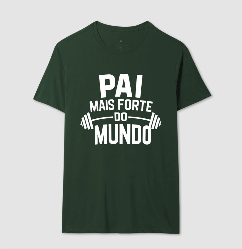 Pai mais forte do mundo - Camiseta