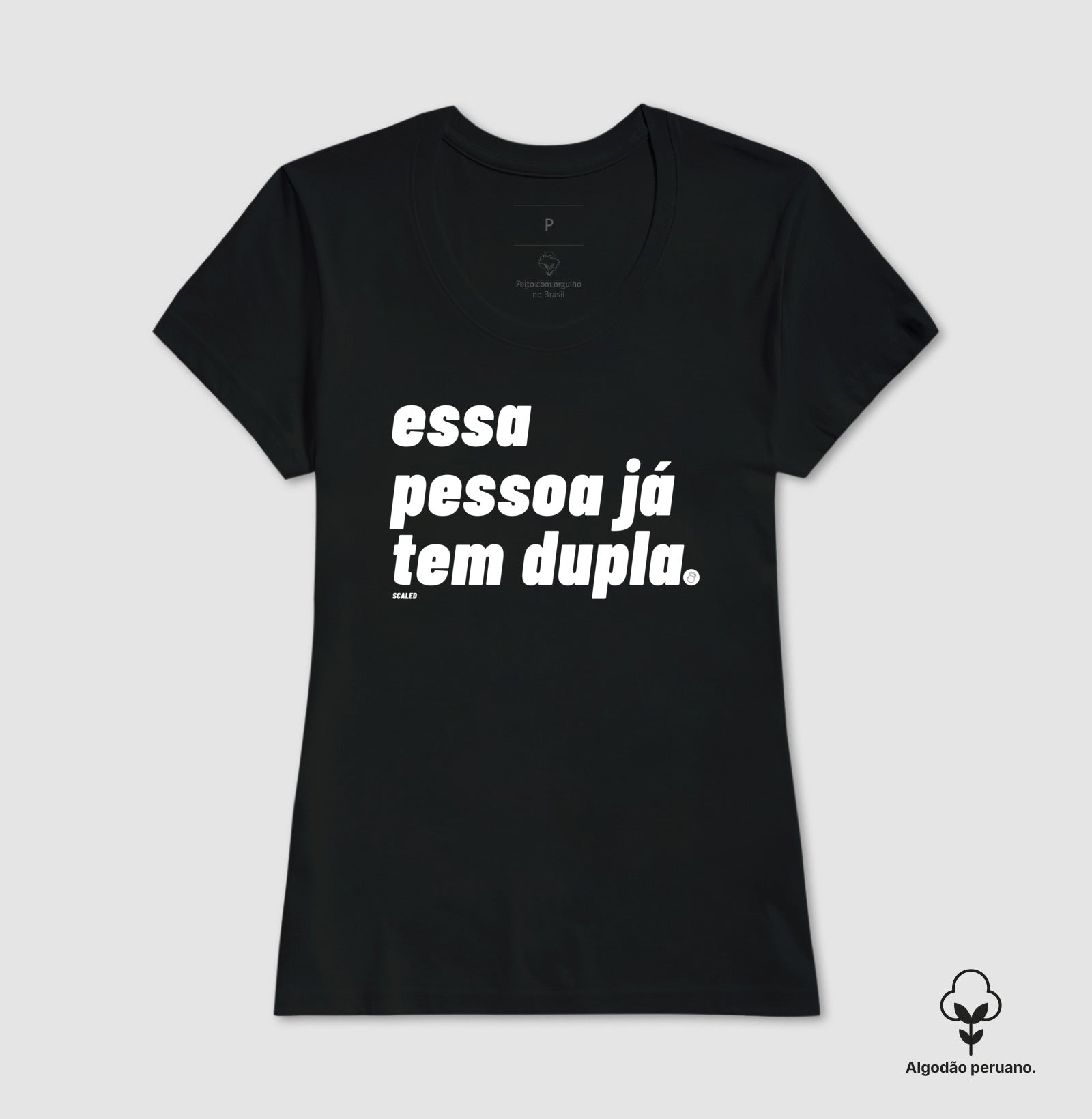 Já tenho dupla - Tecido Premium