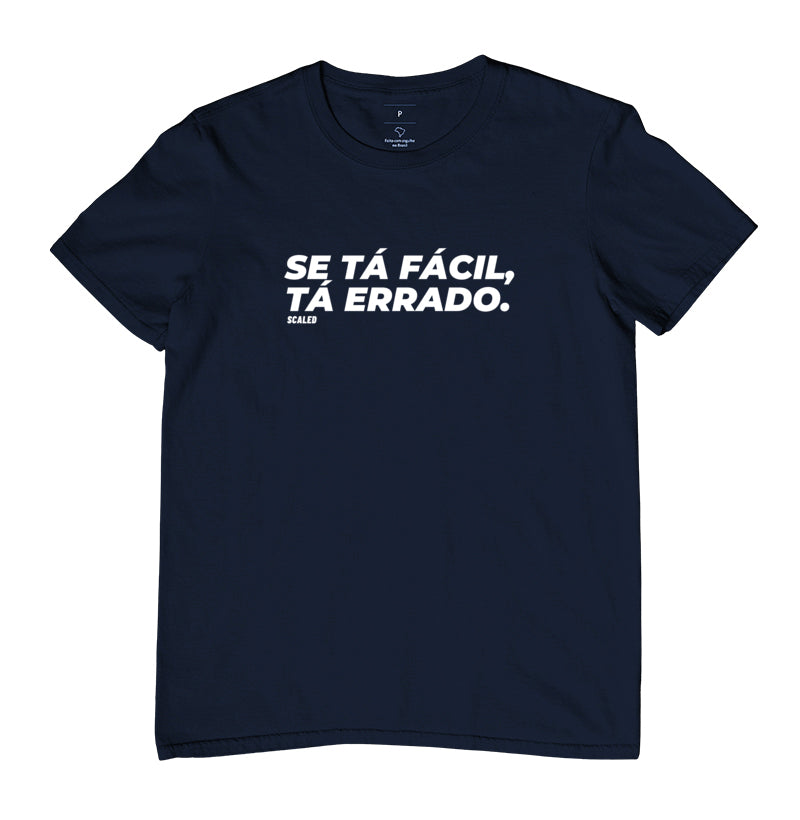 Se tá fácil, tá errado