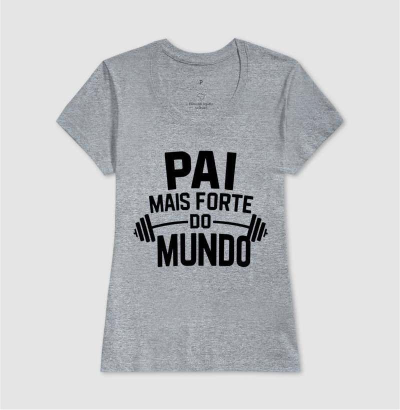 Pai mais forte do mundo - Camiseta