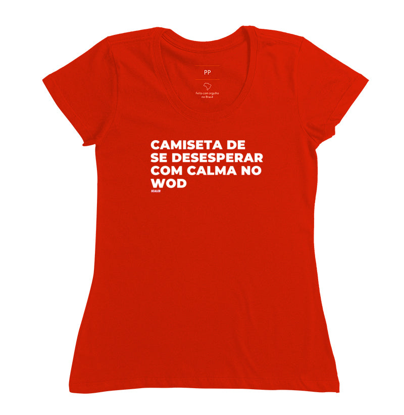 Camiseta de se desesperar com calma