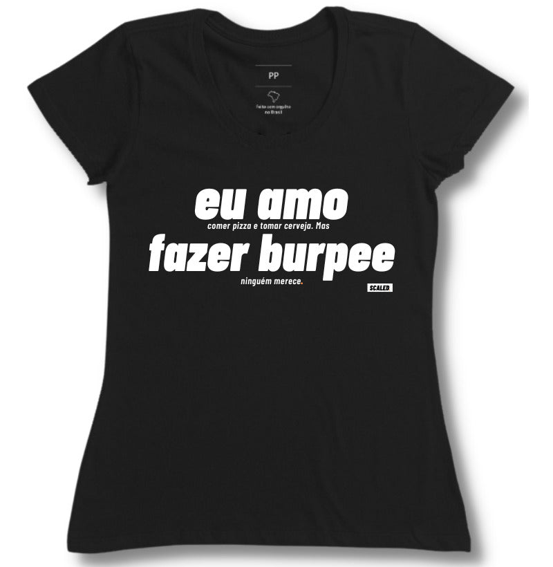 Camiseta Crossfit Eu Amo Fazer Burpee - Scaled