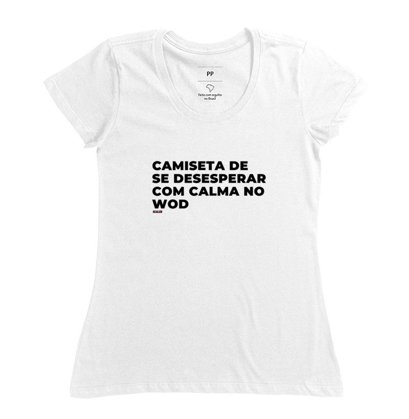 Camiseta de se desesperar com calma