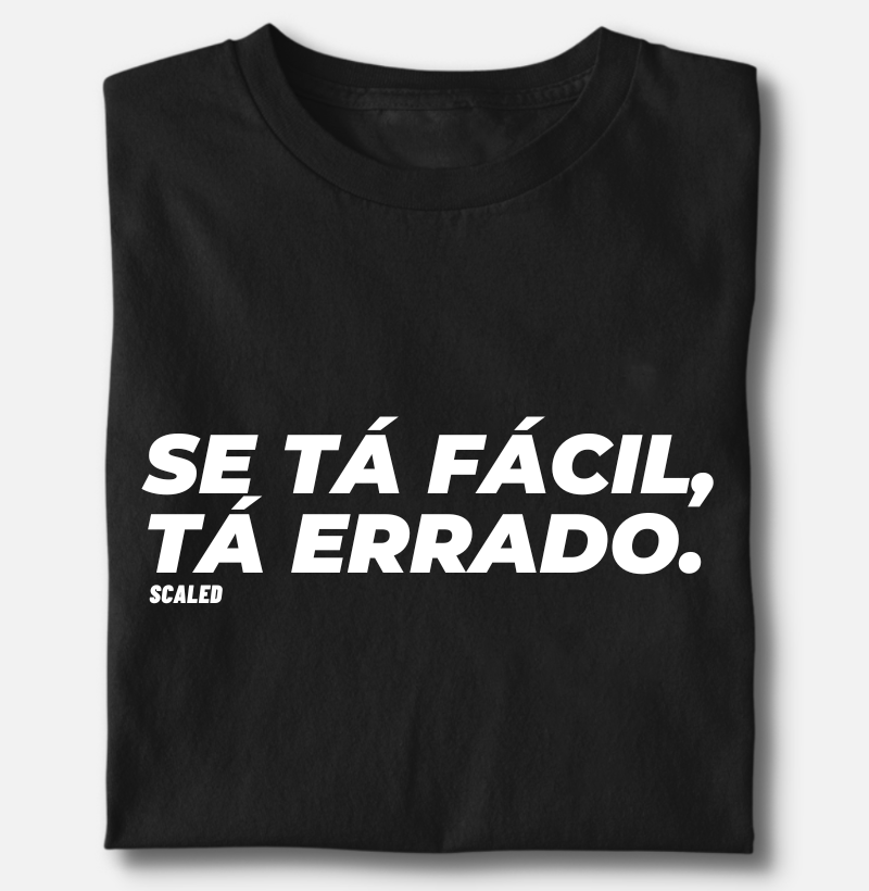 Se tá fácil, tá errado
