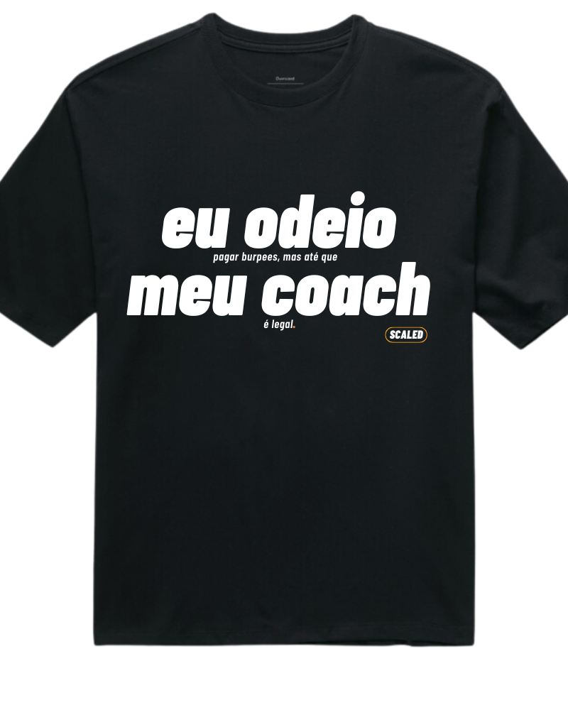 Odeio meu Coach - Oversized