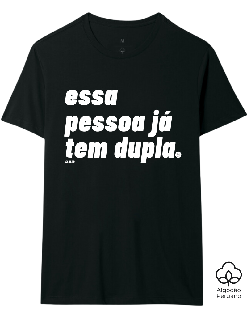 Já tenho dupla - Tecido Premium