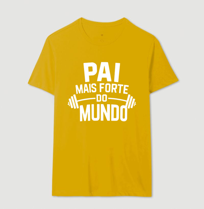 Pai mais forte do mundo - Camiseta