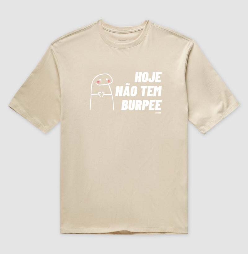 Hoje não tem Burpee - Oversized