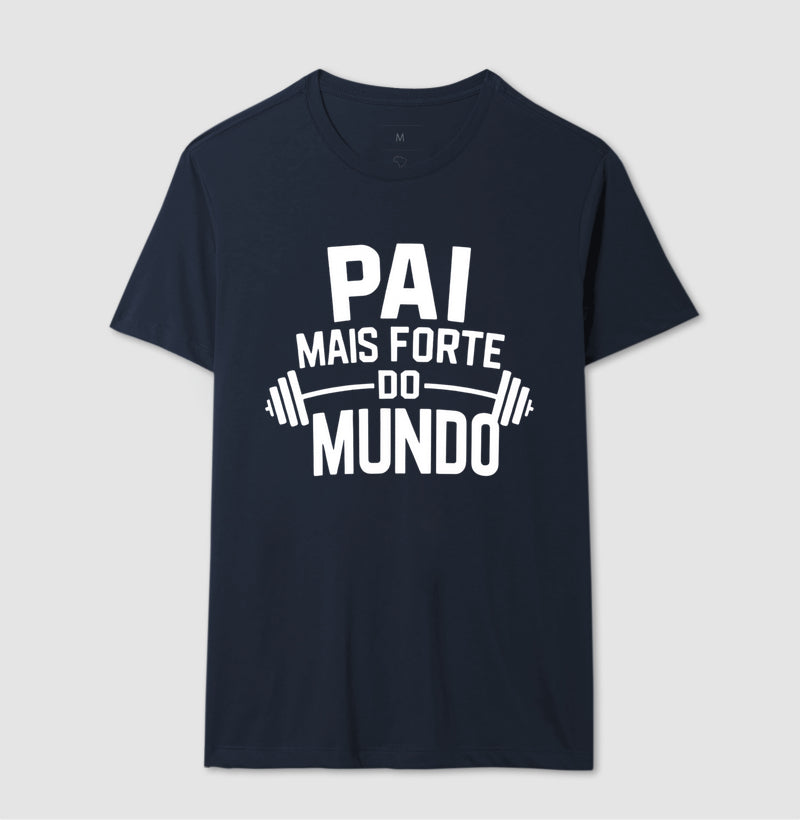 Pai mais forte do mundo - Camiseta
