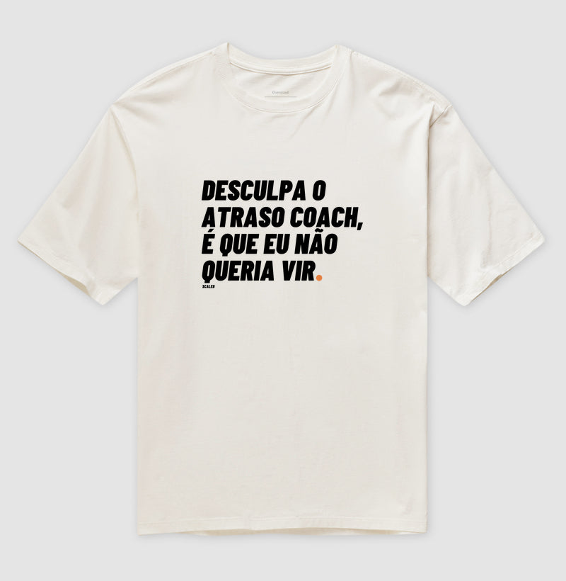Desculpa o Atraso - Oversized