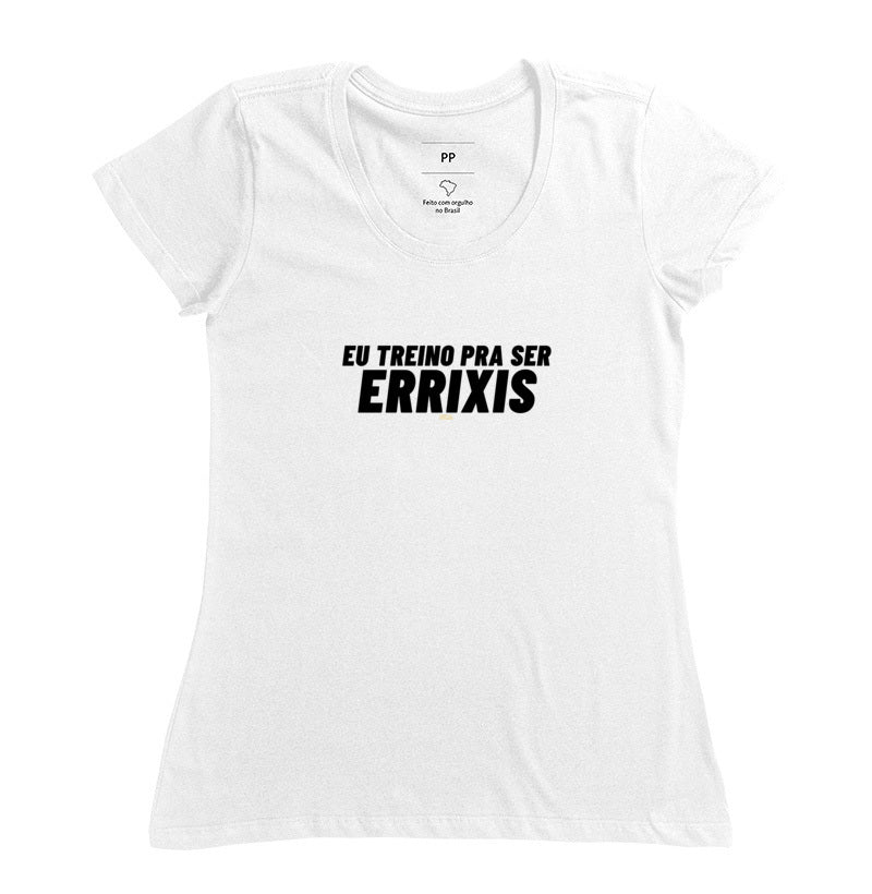 Camiseta Crossfit Eu Treino pra ser Errixis