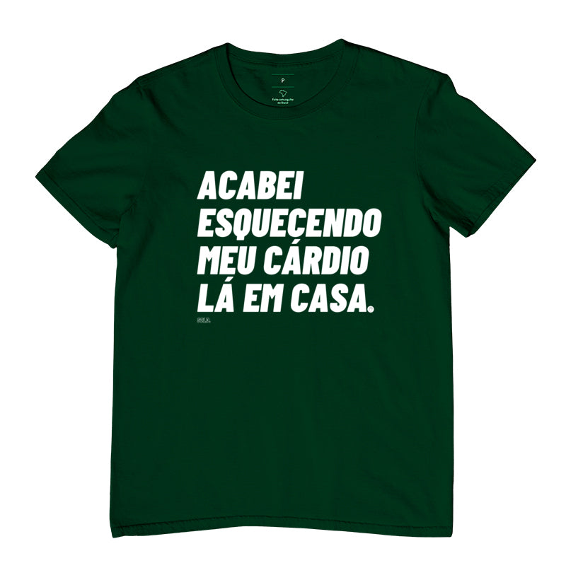 Camiseta Acabei Esquecendo meu Cardio