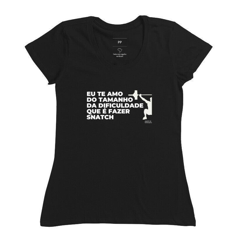 Camiseta Crossfit Eu te amo do tamanho da dificuldade de fazer snatch - Scaled