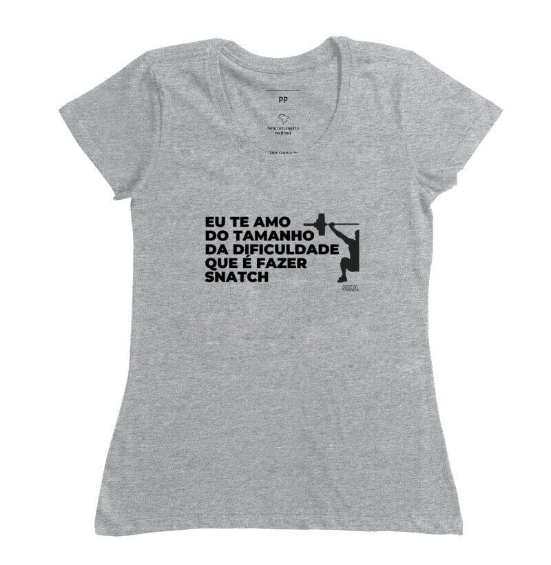 Camiseta Crossfit Eu te amo do tamanho da dificuldade de fazer snatch - Scaled