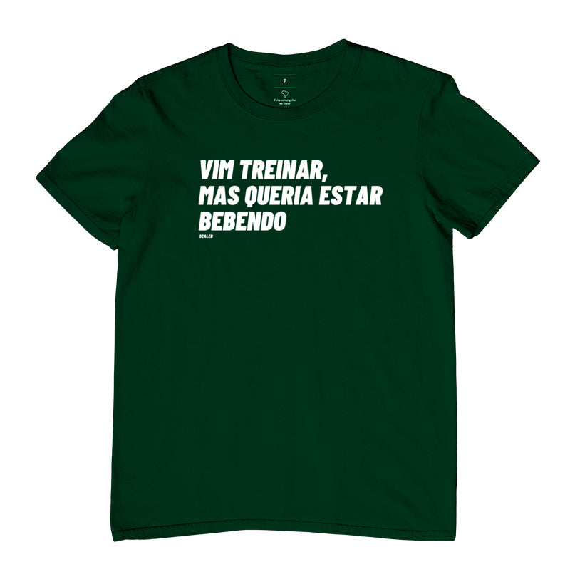 Camiseta Vim Treinar Mas Queria Estar Bebendo Crossfit