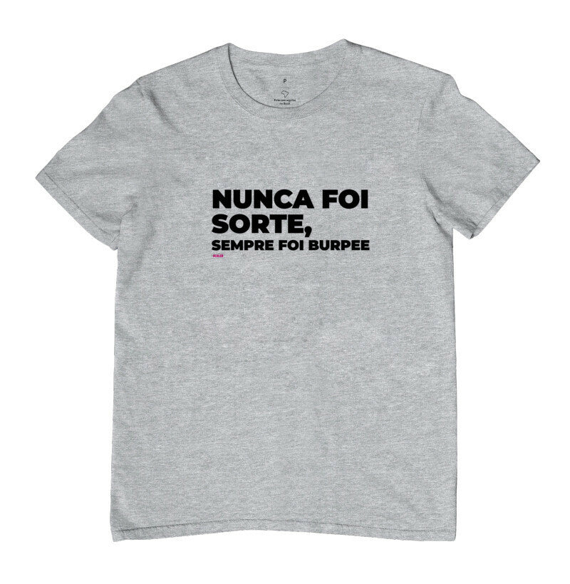 Nunca foi Sorte Sempre foi Burpee