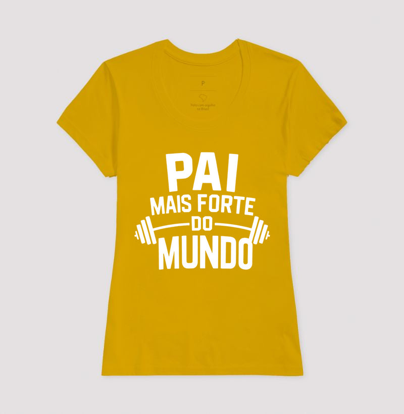 Pai mais forte do mundo - Camiseta