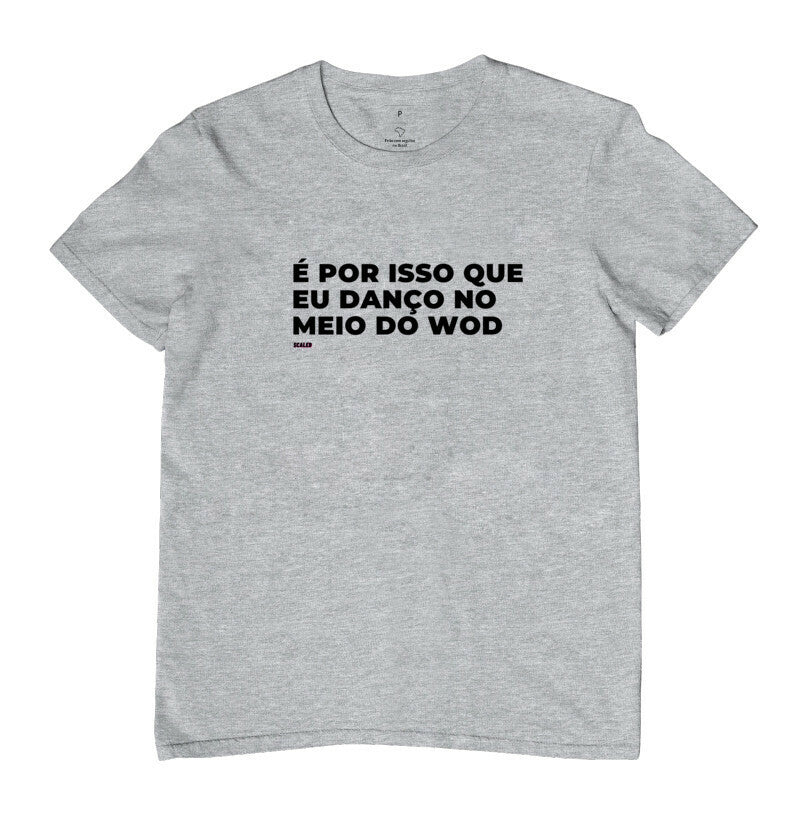 É por isso que eu danço no meio do Wod