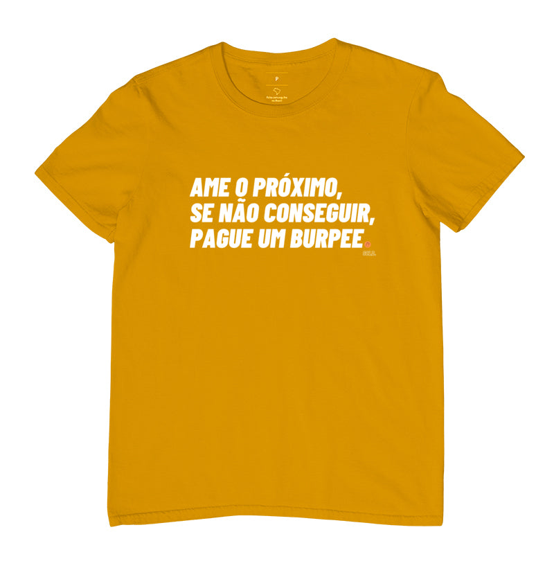 Ame o Proximo ou pague um burpee- Camiseta