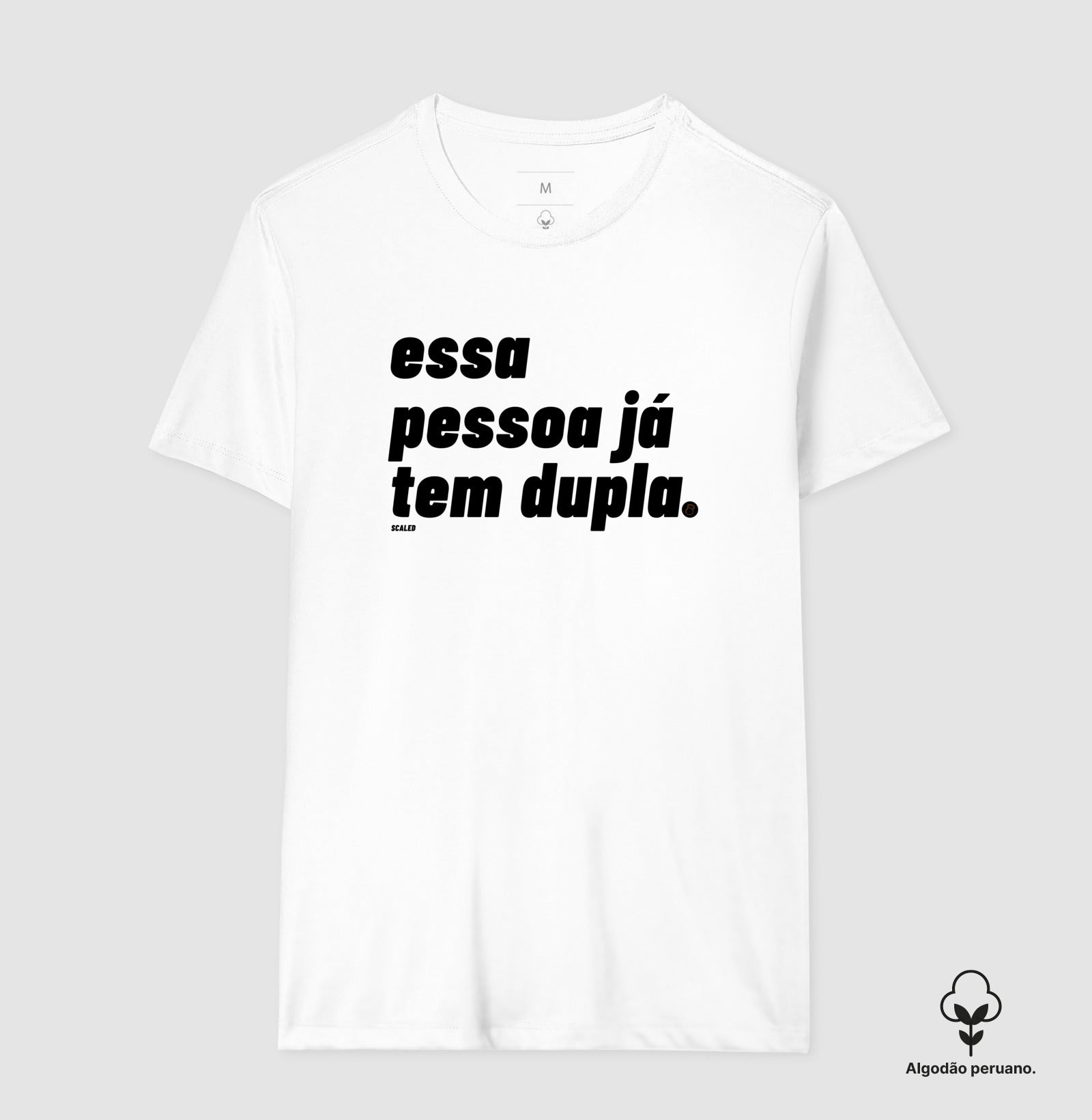 Já tenho dupla - Tecido Premium